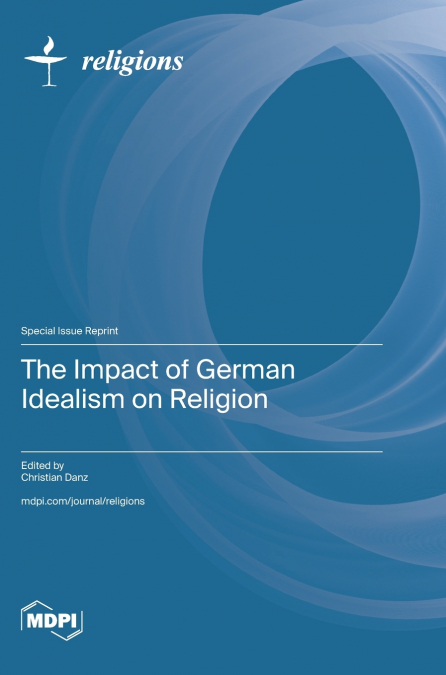 The Impact of German Idealism on Religion