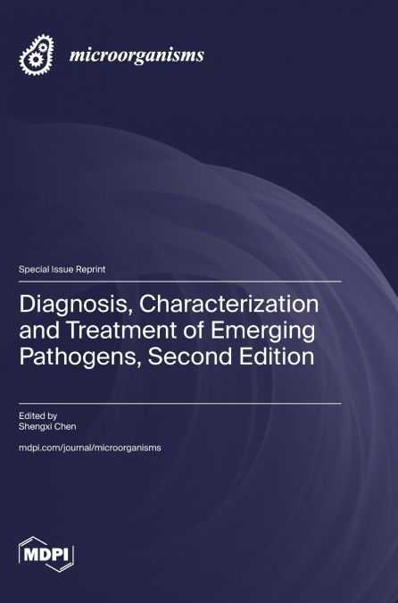 Diagnosis, Characterization and Treatment of Emerging Pathogens, Second Edition