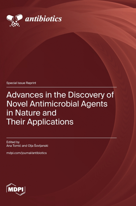 Advances in the Discovery of Novel Antimicrobial Agents in Nature and Their Applications