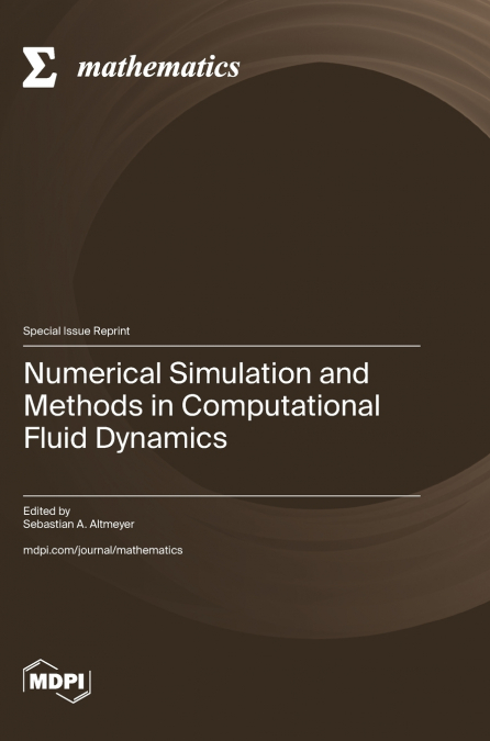 Numerical Simulation and Methods in Computational Fluid Dynamics