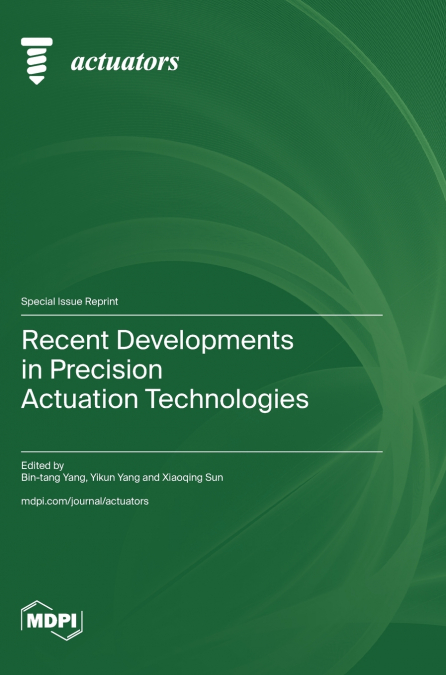 Recent Developments in Precision Actuation Technologies