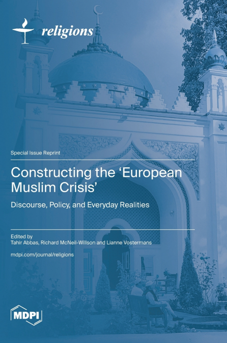 Constructing the ’European Muslim Crisis’