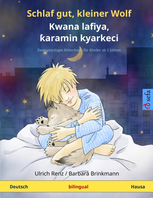 Schlaf gut, kleiner Wolf - Kwana lafiya, ƙaramin kyarkeci (Deutsch - Hausa)