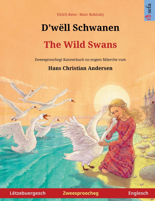 D’wëll Schwanen - The Wild Swans (Lëtzebuergesch - Englesch)