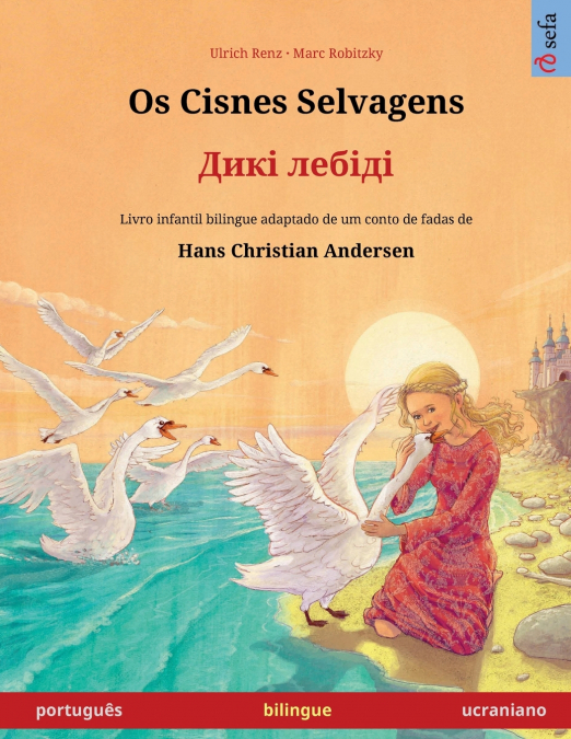Os Cisnes Selvagens - Дикі лебіді (português - ucraniano)