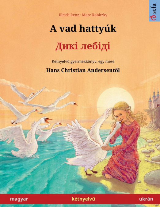 A vad hattyúk - Дикі лебіді (magyar - ukrán)