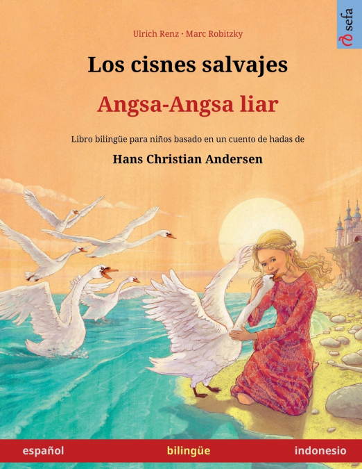 Los cisnes salvajes - Angsa-Angsa liar (español - indonesio)