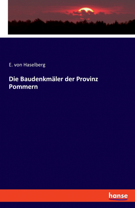 Die Baudenkmäler der Provinz Pommern