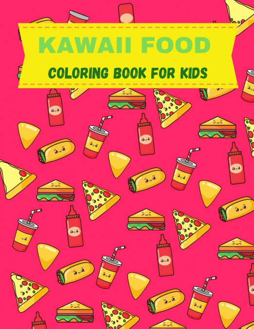 Kawaii Food  Coloring Book For Kids