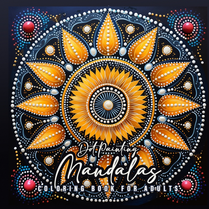 Dot Painting Mandala Coloring Book for Adults
