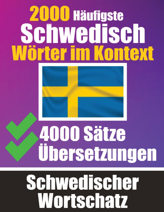 2000 Häufigste Schwedische Wörter im Kontext | 4000 Sätze mit Übersetzung | Ihr Leitfaden zu 2000 Wörtern