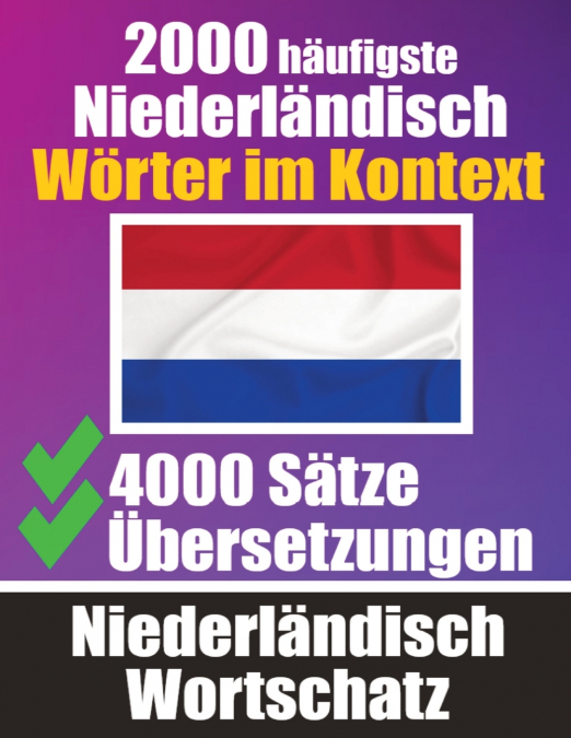 2000 Häufigste Niederländische Wörter im Kontext | 4000 Sätze mit Übersetzung