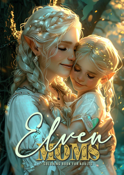 Elven Moms Coloring Book for Adults