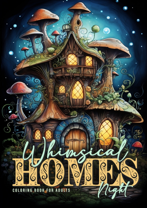Whimsical Homes NIght Coloring Book for Adults