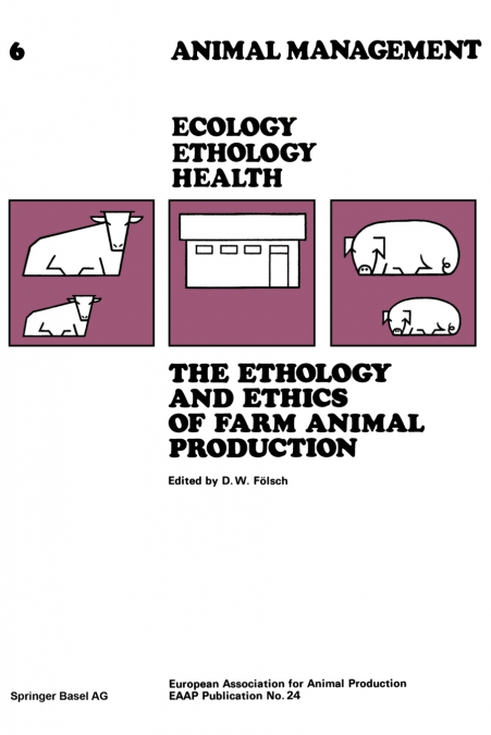 The Ethology and Ethics of Farm Animal Production