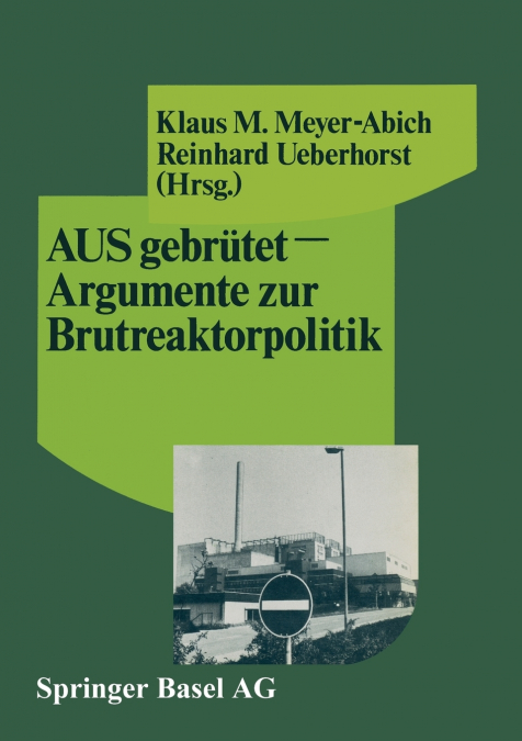 Ausgebrutet Argumente Zur Brutreaktorpolitik