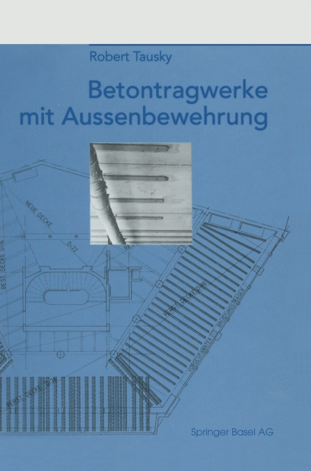 Betontragwerke mit Aussenbewehrung