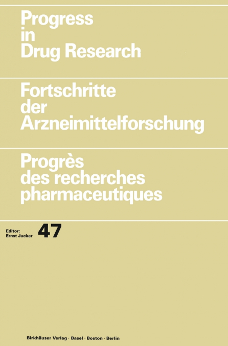 Progress in Drug Research / Fortschritte der Arzneimittelforschung / Progrès des recherches pharmaceutiques