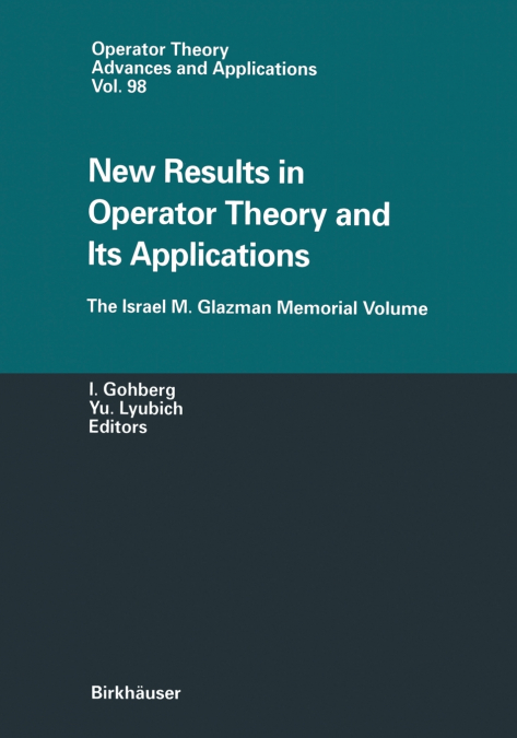 New Results in Operator Theory and Its Applications