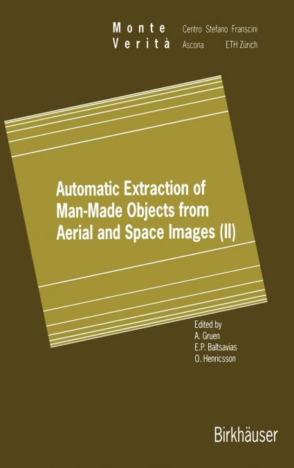 Automatic Extraction of Man-Made Objects from Aerial and Space Images (II)