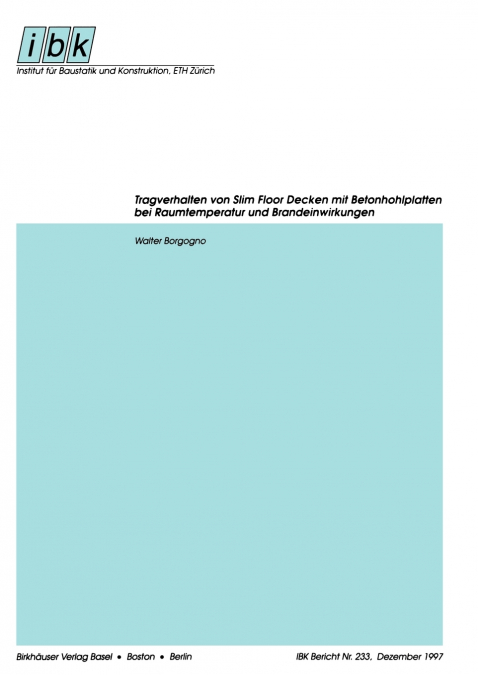 Tragverhalten von Slim Floor Decken mit Betonhohlplatten bei Raumtemperatur und Brandeinwirkungen