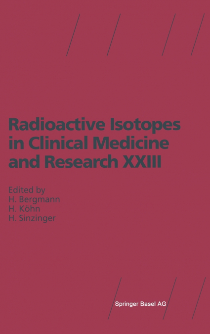 Radioactive Isotopes in Clinical Medicine and Research XXIII