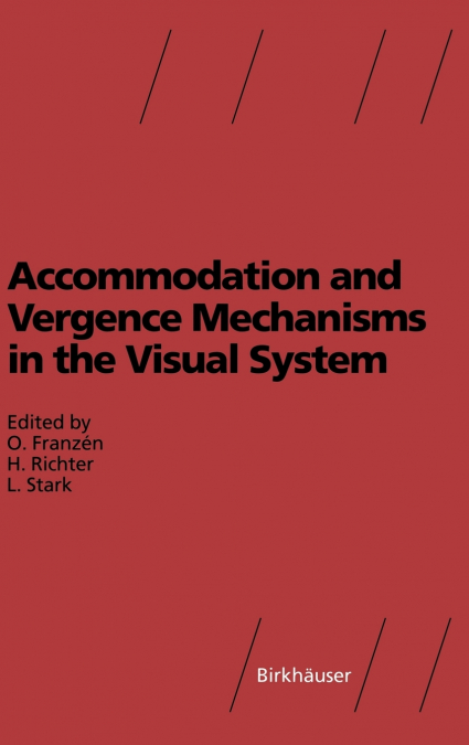 Accommodation and Vergence Mechanisms in the Visual System