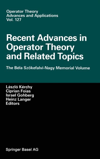 Recent Advances in Operator Theory and Related Topics