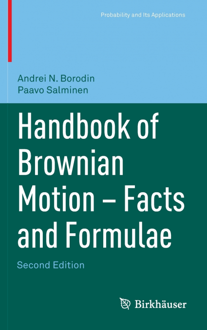 Handbook of Brownian Motion - Facts and Formulae