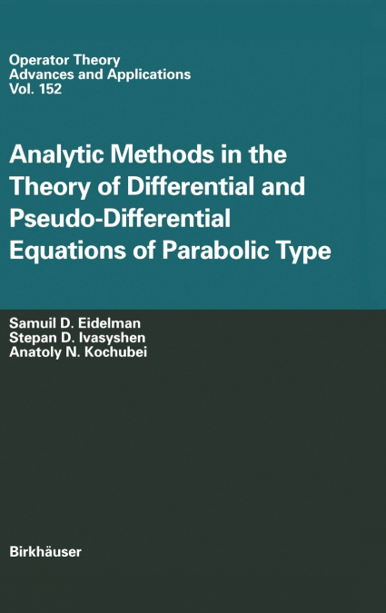 Analytic Methods In The Theory Of Differential And Pseudo-Differential Equations Of Parabolic Type