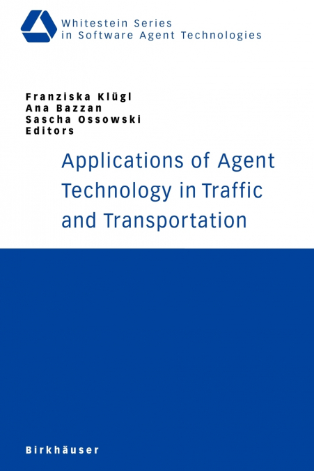 Applications of Agent Technology in Traffic and Transportation