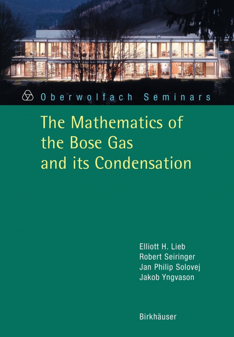 The Mathematics of the Bose Gas and its Condensation