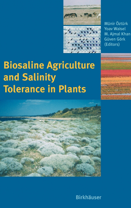 Biosaline Agriculture and Salinity Tolerance in Plants