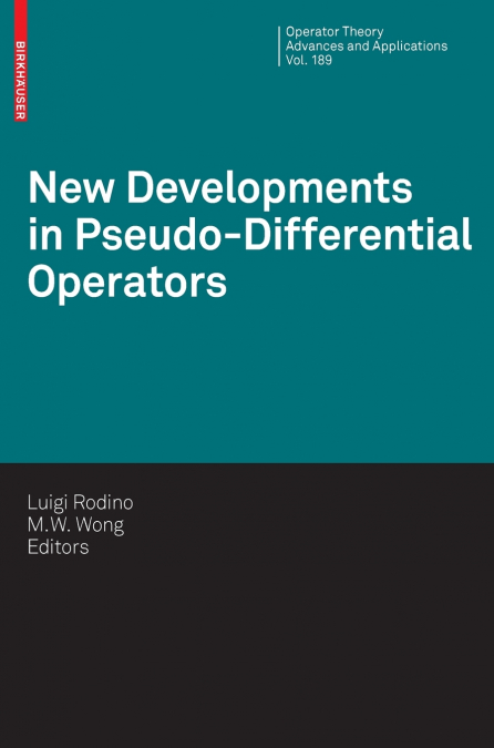New Developments in Pseudo-Differential Operators