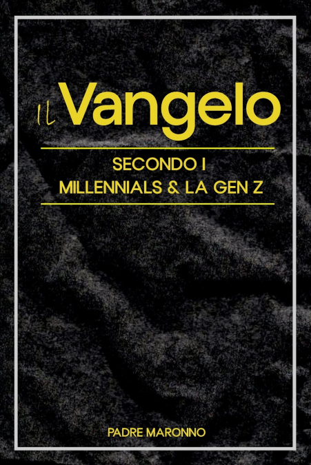 Il Vangelo Secondo i Millenials & la Gen Z