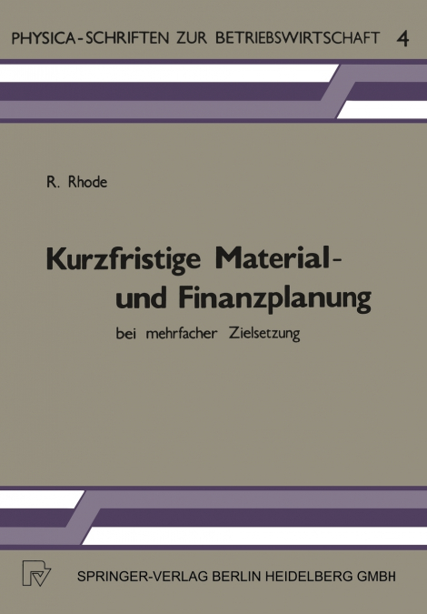 Kurzfristige Material- Und Finanzplanung Bei Mehrfacher Zielsetzung