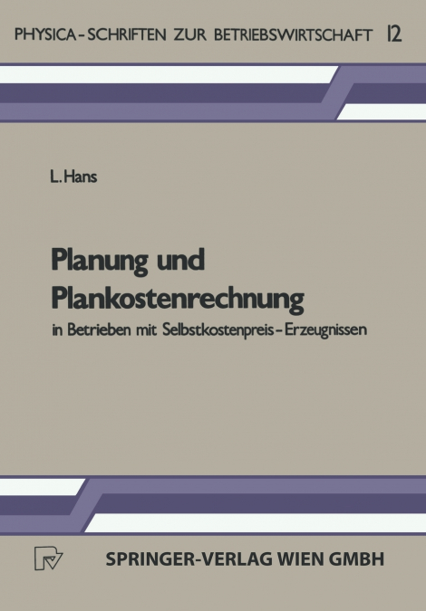 Planung Und Plankostenrechnung in Betrieben Mit Selbstkostenpreis-Erzeugnissen