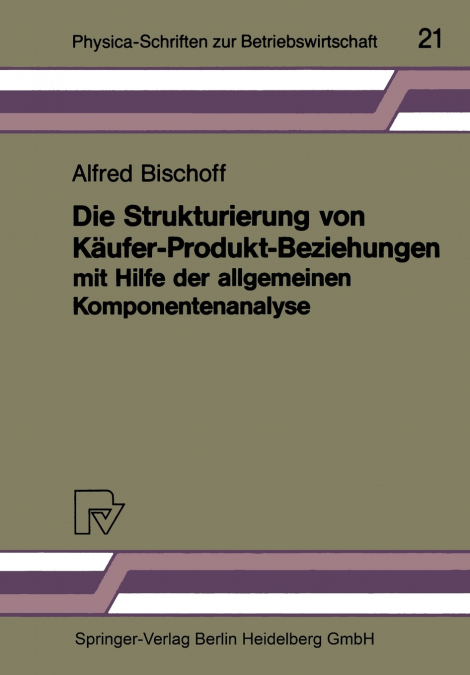 Die Strukturierung Von Kaufer-Produkt-Beziehungen Mit Hilfe Der Allgemeinen Komponentenanalyse
