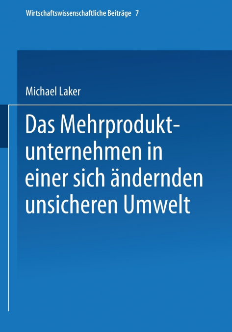 Das Mehrproduktunternehmen in Einer Sich Andernden Unsicheren Umwelt