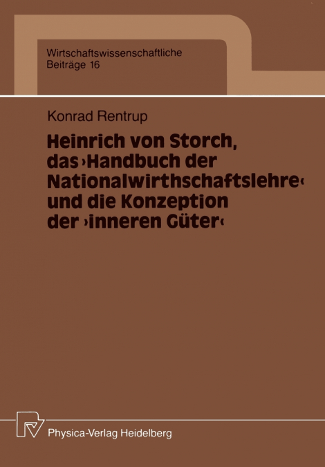 Heinrich von Storch, das „Handbuch der Nationalwirthschaftslehre' und die Konzeption der „inneren Güter'