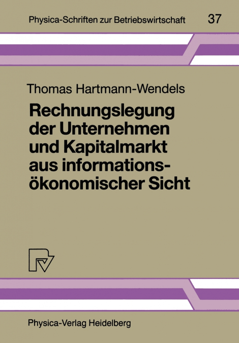 Rechnungslegung der Unternehmen und Kapitalmarkt aus informationsökonomischer Sicht