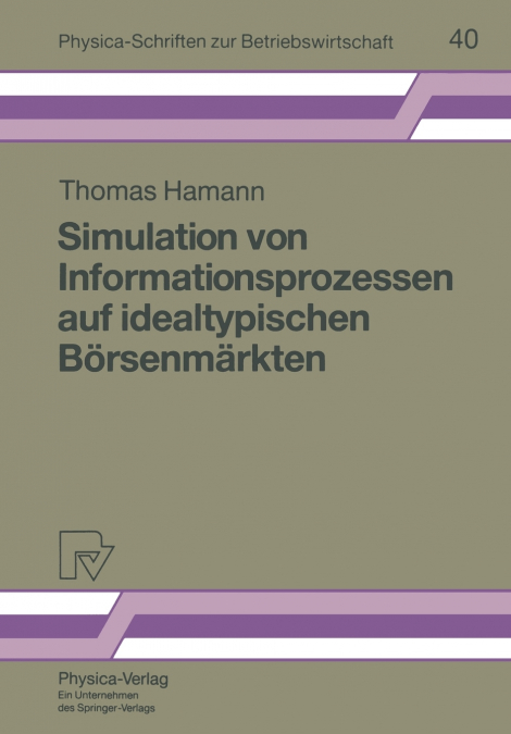 Simulation Von Informationsprozessen Auf Idealtypischen Borsenmarkten