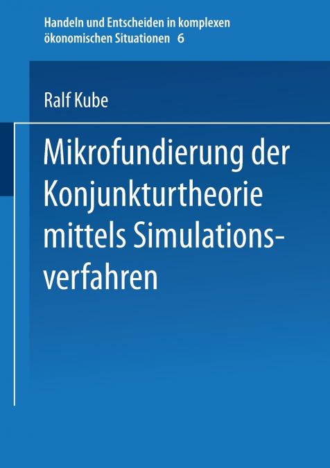 Mikrofundierung Der Konjunkturtheorie Mittels Simulationsverfahren