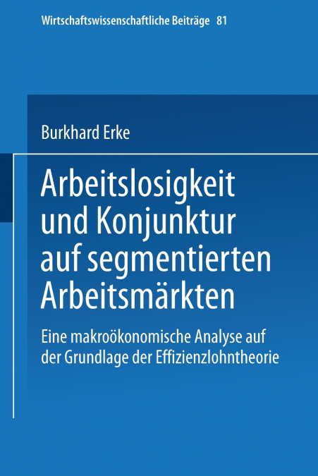 Arbeitslosigkeit Und Konjunktur Auf Segmentierten Arbeitsmarkten