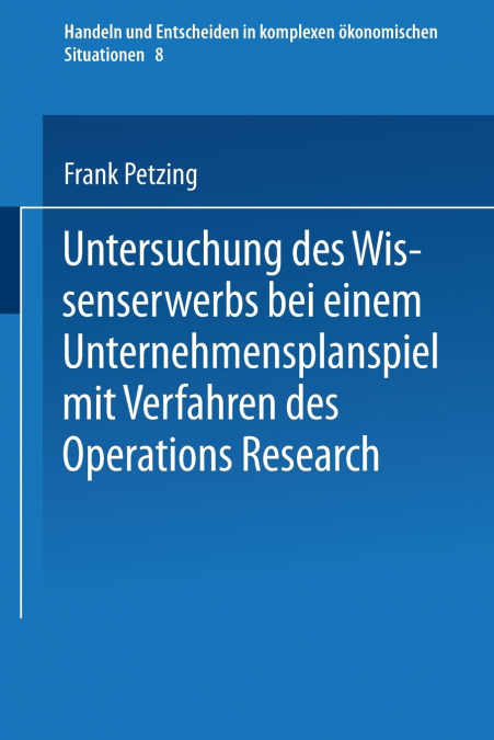 Untersuchung Des Wissenserwerbs Bei Einem Unternehmensplanspiel Mit Verfahren Des Operations Research