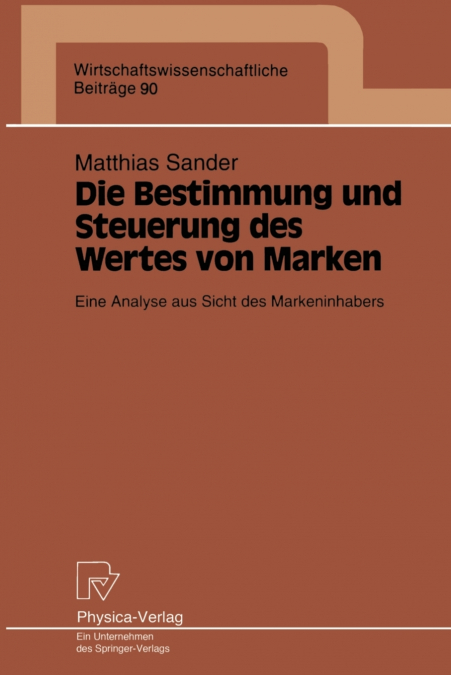Die Bestimmung und Steuerung des Wertes von Marken