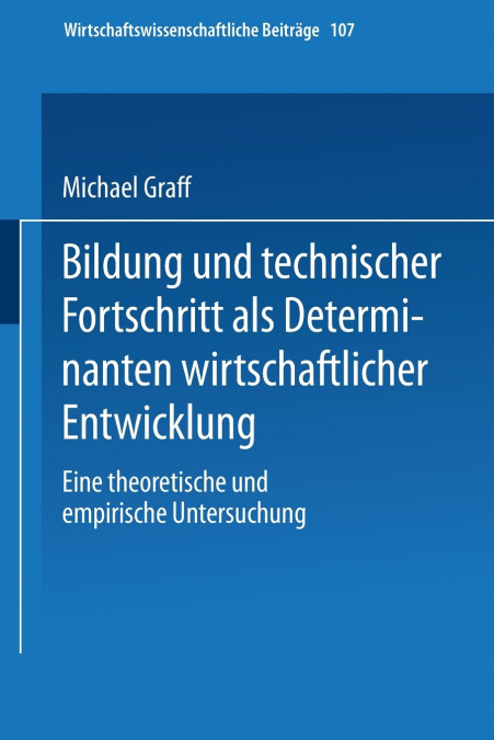Bildung und technischer Fortschritt als Determinanten wirtschaftlicher Entwicklung