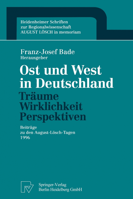 Ost und West in Deutschland - Träume, Wirklichkeit, Perspektiven