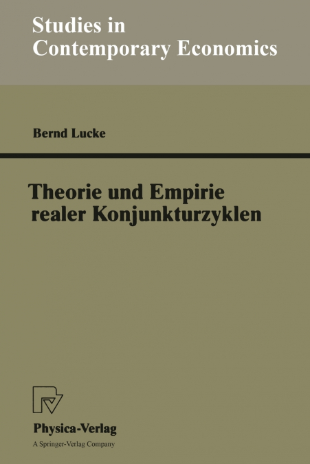 Theorie Und Empirie Realer Konjunkturzyklen
