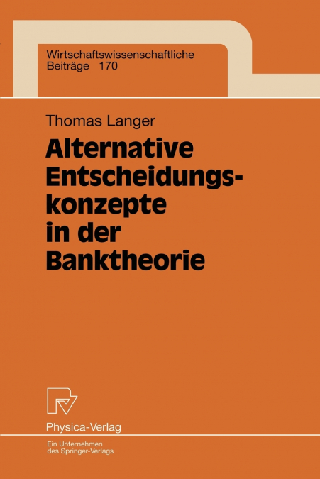 Alternative Entscheidungskonzepte in der Banktheorie